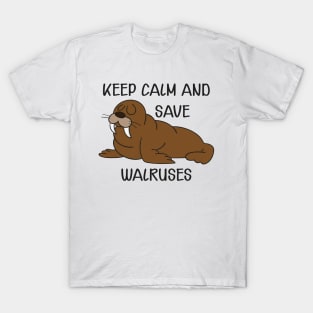 Walrus - Keep calm and save walruses T-Shirt